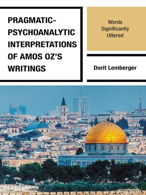 cover image of Pragmatic-Psychoanalytic Interpretations of Amos Oz's Writings